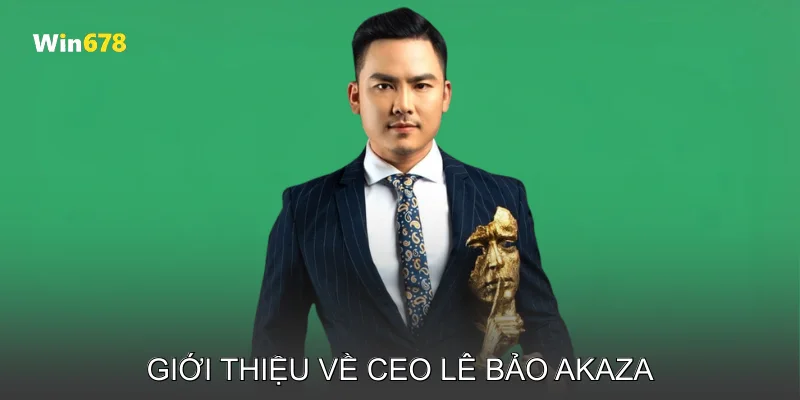 Giới thiệu về CEO Lê Bảo Akaza