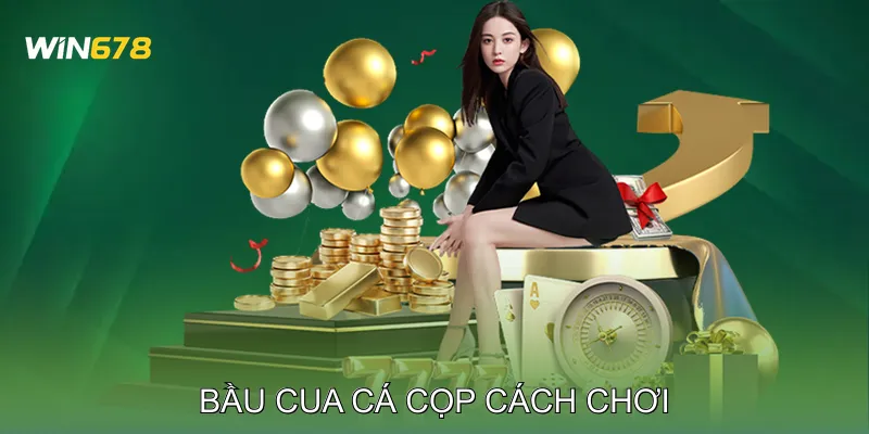 Bầu Cua Cá Cọp Cách Chơi Chi Tiết