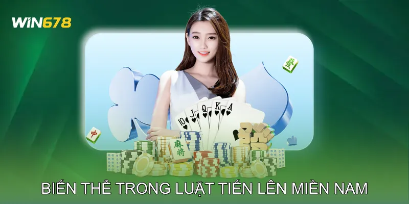 Biến thể trong luật tiến lên miền Nam