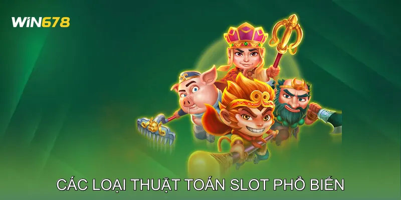 Các Loại Thuật Toán Slot Phổ Biến