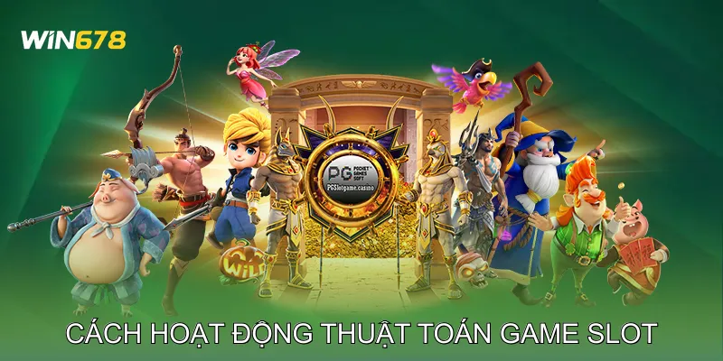 Thuật Toán Game Slot Hoạt Động Như Thế Nào