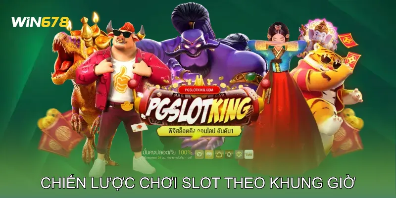 Chiến Lược Chơi Slot Theo Khung Giờ