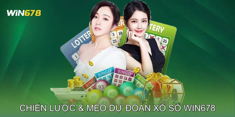 Chiến Lược & Mẹo Dự Đoán Xổ Số Win678