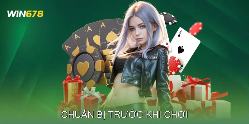 Chuẩn bị trước khi chơi
