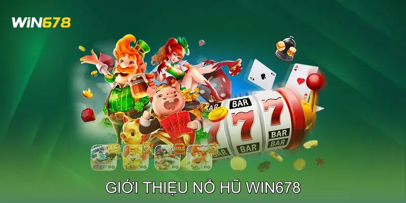 Giới Thiệu Nổ Hũ Win678