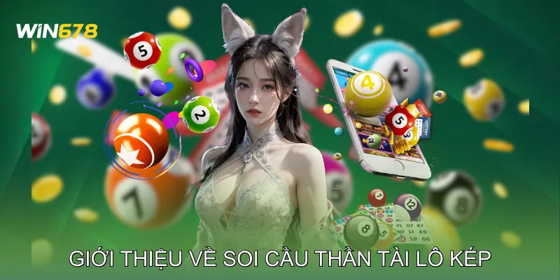 Giới Thiệu Về Soi Cầu Thần Tài Lô Kép