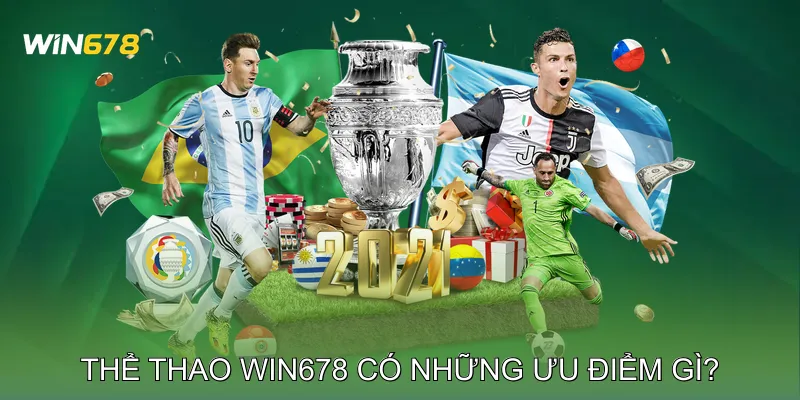 Thể thao Win678 có những ưu điểm gì nổi bật?