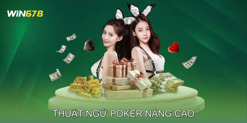 Thuật Ngữ Poker Nâng Cao